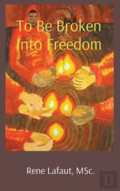 To Be Broken Into Freedom
