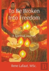 To Be Broken Into Freedom