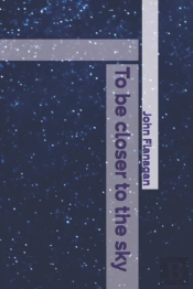 To Be Closer To The Sky