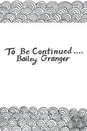 To Be Continued...
