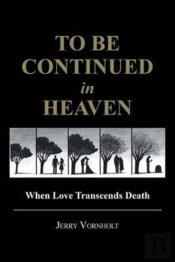 To Be Continued In Heaven