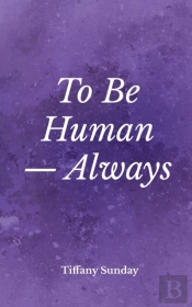 To Be Human Always