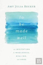 To Be Made Well