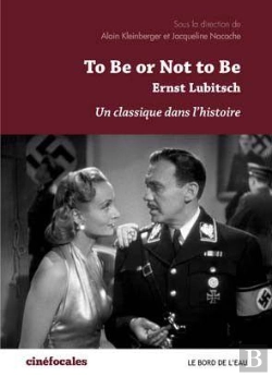 Bertrand.pt - To Be Or Not To Be, Ernst Lubitsch ; Un Classique Dans L'Histoire