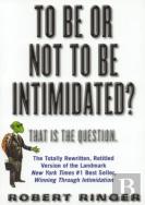 To Be Or Not To Be Intimidated?