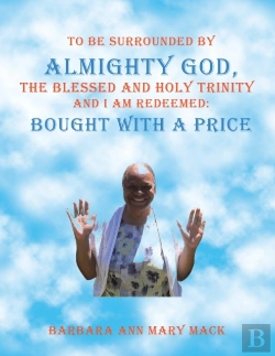 Bertrand.pt - To Be Surrounded By Almighty God, The Blessed And Holy Trinity And I Am Redeemed
