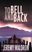 To Bell And Back