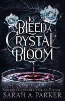 To Bleed A Crystal Bloom
