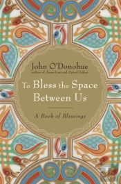 To Bless The Space Between Us