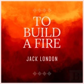 To Build A Fire