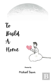 To Build A Home