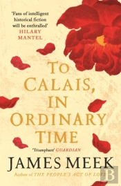 To Calais, In Ordinary Time