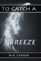 To Catch A Breeze