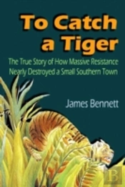 To Catch A Tiger