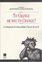 To Change Or Not To Change ? Les Changements De L'Action Publique À L'Épreuve Du Terrain