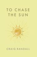 To Chase The Sun