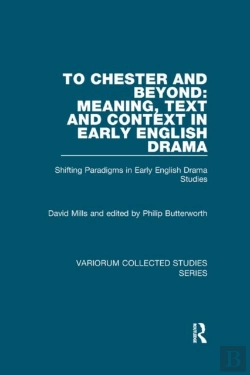 Bertrand.pt - To Chester And Beyond: Meaning, Text And Context In Early English Drama
