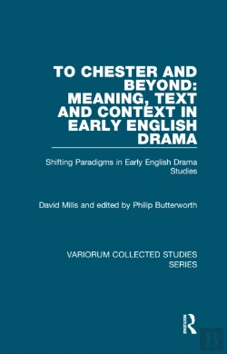 Bertrand.pt - To Chester And Beyond: Meaning, Text And Context In Early English Drama