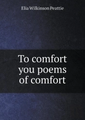 To Comfort You Poems Of Comfort