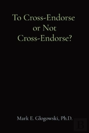 To Cross-Endorse Or Not Cross-Endorse?