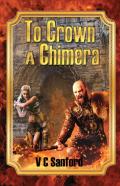 To Crown A Chimera