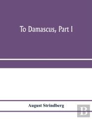 To Damascus, Part I