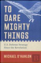To Dare Mighty Things