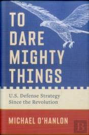 To Dare Mighty Things