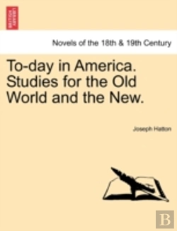 Bertrand.pt - To-Day In America. Studies For The Old W