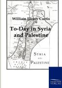 To-Day In Syria And Palestine