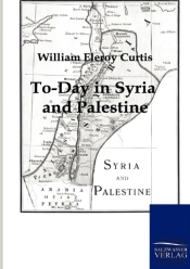 To-Day In Syria And Palestine