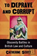 To Deprave And Corrupt