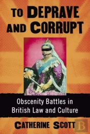 To Deprave And Corrupt