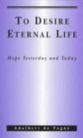 To Desire Eternal Life