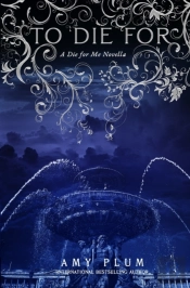 To Die For: A Die For Me Novella