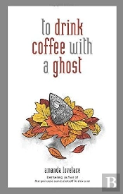 To Drink Coffee With A Ghost