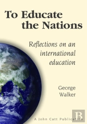 To Educate The Nations: Reflections On An International Education