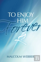 To Enjoy Him Forever