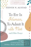 To Err Is Human, To Admit It Is Not And Other Essays