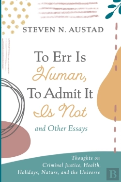 Bertrand.pt - To Err Is Human, To Admit It Is Not And Other Essays