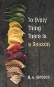 To Every Thing There Is A Season
