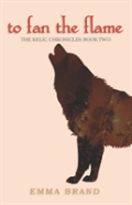 To Fan The Flame - The Relic Chronicles