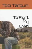 To Fight My Own Battles