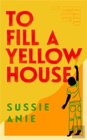 To Fill A Yellow House