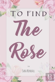To Find The Rose