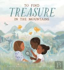 To Find Treasure In The Mountains