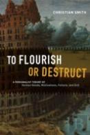 To Flourish Or Destruct