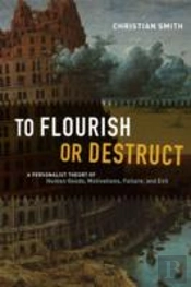 To Flourish Or Destruct