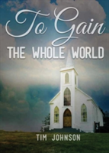 To Gain The Whole World