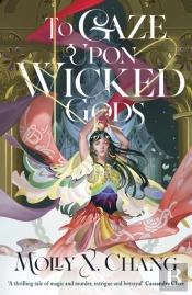 To Gaze Upon Wicked Gods